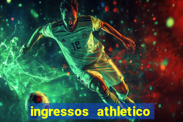 ingressos athletico x flamengo